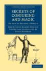 Secrets of Conjuring and Magic : Or How to Become a Wizard - Book