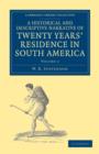 A Historical and Descriptive Narrative of Twenty Years' Residence in South America - Book