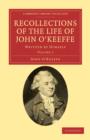Recollections of the Life of John O'Keeffe : Written by Himself - Book