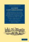 Alumni Cantabrigienses : A Biographical List of All Known Students, Graduates and Holders of Office at the University of Cambridge, from the Earliest Times to 1900 - Book