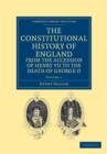 The Constitutional History of England from the Accession of Henry VII to the Death of George II - Book