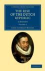 The Rise of the Dutch Republic : A History - Book