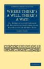 Where There's a Will, There's a Way! : Or, Science in the Cottage; An Account of the Labours of Naturalists in Humble Life - Book