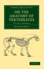 On the Anatomy of Vertebrates - Book