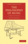 The Philosophy of Music : A Series of Essays - Book
