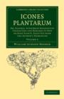 Icones Plantarum : Or, Figures, with Brief Descriptive Characters and Remarks of New or Rare Plants, Selected from the Author's Herbarium - Book