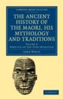 The Ancient History of the Maori, his Mythology and Traditions - Book