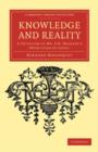 Knowledge and Reality : A Criticism of Mr F. H. Bradley's ‘Principles of Logic' - Book