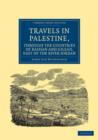 Travels in Palestine, through the Countries of Bashan and Gilead, East of the River Jordan : Including a Visit to the Cities of Geraza and Gamala, in the Decapolis - Book