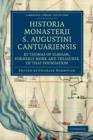 Historia Monasterii S. Augustini Cantuariensis, by Thomas of Elmham, Formerly Monk and Treasurer of that Foundation - Book