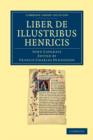 Liber de Illustribus Henricis - Book