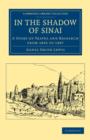 In the Shadow of Sinai : A Story of Travel and Research from 1895 to 1897 - Book