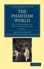 The Phantom World : Or, the Philosophy of Spirits, Apparitions, Etc - Book
