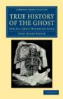 True History of the Ghost : And All about Metempsychosis - Book