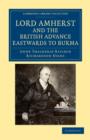 Lord Amherst and the British Advance Eastwards to Burma - Book