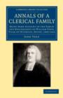 Annals of a Clerical Family : Being Some Account of the Family and Descendants of William Venn, Vicar of Otterton, Devon, 1600-1621 - Book
