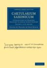 Cartularium Saxonicum : A Collection of Charters Relating to Anglo-Saxon History - Book