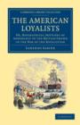 The American Loyalists : Or, Biographical Sketches of Adherents to the British Crown in the War of the Revolution - Book