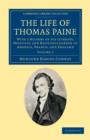 The Life of Thomas Paine : With a History of his Literary, Political and Religious Career in America, France, and England - Book