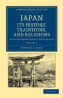 Japan: Its History, Traditions, and Religions : With the Narrative of a Visit in 1879 - Book