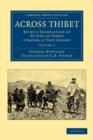 Across Thibet : Being a Translation of De Paris au Tonkin a travers le Tibet inconnu - Book