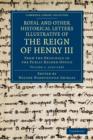 Royal and Other Historical Letters Illustrative of the Reign of Henry III : From the Originals in the Public Record Office - Book