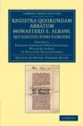 Registra quorundam abbatum monasterii S. Albani, qui saeculo XVmo floruere - Book