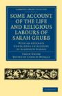 Some Account of the Life and Religious Labours of Sarah Grubb : With an Appendix Containing an Account of Ackworth School - Book