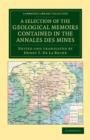 A Selection of the Geological Memoirs Contained in the Annales des Mines - Book