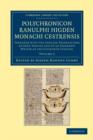 Polychronicon Ranulphi Higden, monachi Cestrensis : Together with the English Translations of John Trevisa and of an Unknown Writer of the Fifteenth Century - Book