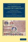 The Chronicle of Pierre de Langtoft : In French Verse, from the Earliest Period to the Death of King Edward I - Book