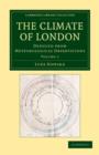 The Climate of London : Deduced from Meteorological Observations - Book