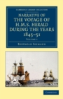 Narrative of the Voyage of HMS Herald during the Years 1845–51 under the Command of Captain Henry Kellett, R.N., C.B. : Being a Circumnavigation of the Globe and Three Cruizes to the Arctic Regions in - Book