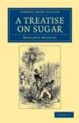 A Treatise on Sugar : With Miscellaneous Medical Observations - Book