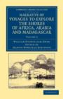 Narrative of Voyages to Explore the Shores of Africa, Arabia, and Madagascar : Performed in HM Ships Leven and Barracouta - Book