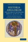 Historia Anglorum. The History of the English from AC 55 to AD 1154 : In Eight Books - Book