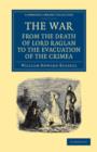 The War: From the Death of Lord Raglan to the Evacuation of the Crimea - Book