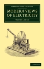 Modern Views of Electricity - Book