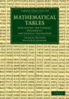 Mathematical Tables : Containing the Common, Hyperbolic, and Logistic Logarithms - Book
