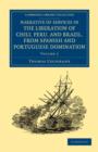 Narrative of Services in the Liberation of Chili, Peru, and Brazil, from Spanish and Portuguese Domination - Book