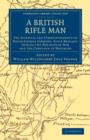 A British Rifle Man : The Journals and Correspondence of Major George Simmons, Rifle Brigade, during the Peninsular War and the Campaign of Waterloo - Book