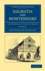 Dalmatia and Montenegro : With a Journey to Mostar in Herzegovia, and Remarks on the Slavonic Nations - Book