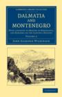 Dalmatia and Montenegro : With a Journey to Mostar in Herzegovia, and Remarks on the Slavonic Nations - Book