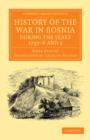 History of the War in Bosnia during the Years 1737-8 and 9 - Book