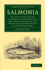 Salmonia : Or, Days of Fly Fishing: In a Series of Conversations. With Some Account of the Habits of Fishes Belonging to the Genus Salmo - Book