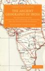 The Ancient Geography of India : The Buddhist Period, Including the Campaigns of Alexander, and the Travels of Hwen-Thsang - Book