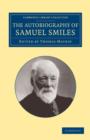 The Autobiography of Samuel Smiles, LL.D. - Book