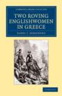 Two Roving Englishwomen in Greece - Book