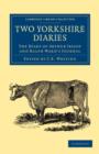 Two Yorkshire Diaries : The Diary of Arthur Jessop and Ralph Ward's Journal - Book