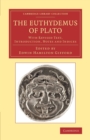 TheEuthydemus of Plato : With Revised Text, Introduction, Notes and Indices - Book